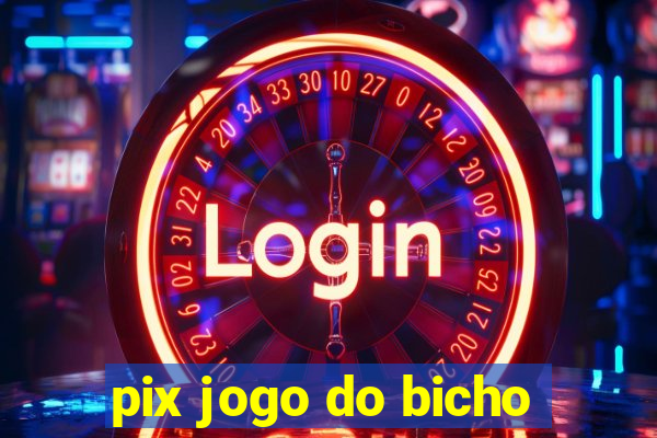 pix jogo do bicho